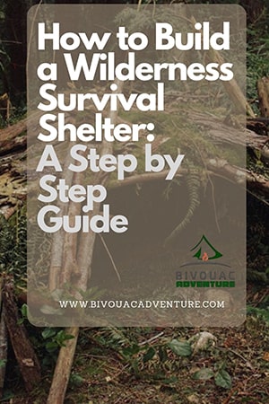 How to Build a Wilderness Survival Shelter